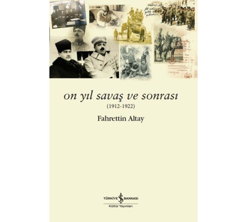 On Yıl Savaş ve Sonrası (1912 - 1922)