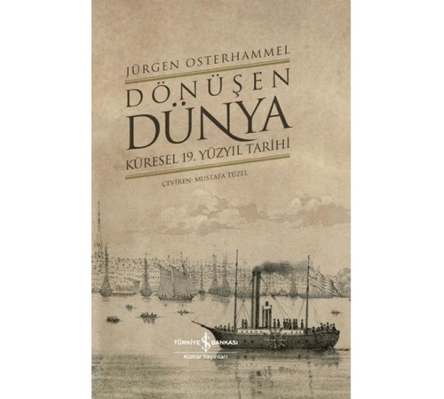 Dönüşen Dünya - Küresel 19. Yüzyıl Tarihi
