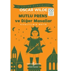 Mutlu Prens ve Diğer Masallar - Kısaltılmış Metin
