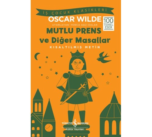 Mutlu Prens ve Diğer Masallar - Kısaltılmış Metin