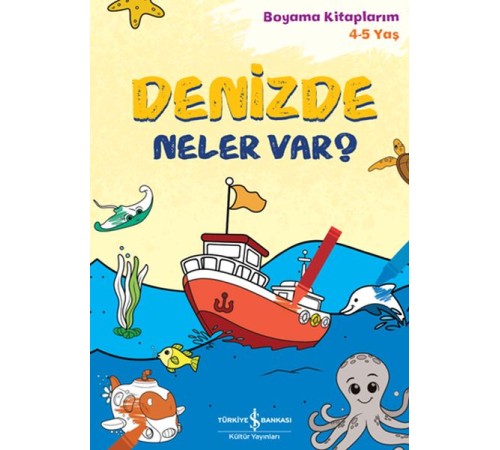 Denizde Neler Var? - Boyama Kitaplarım 4-5 Yaş