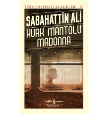 Kürk Mantolu Madonna - Türk Edebiyatı Klasikleri (Ciltli)