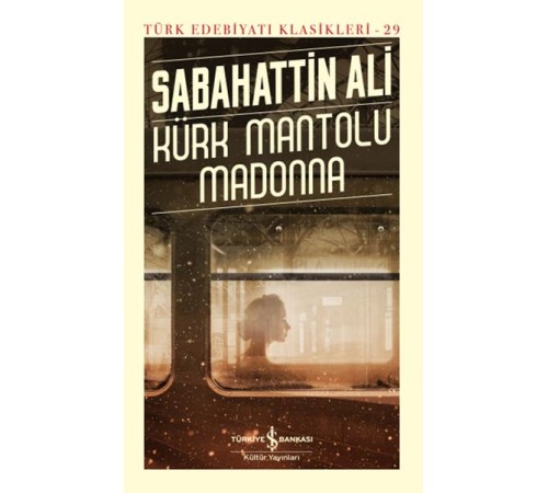 Kürk Mantolu Madonna - Türk Edebiyatı Klasikleri (Ciltli)