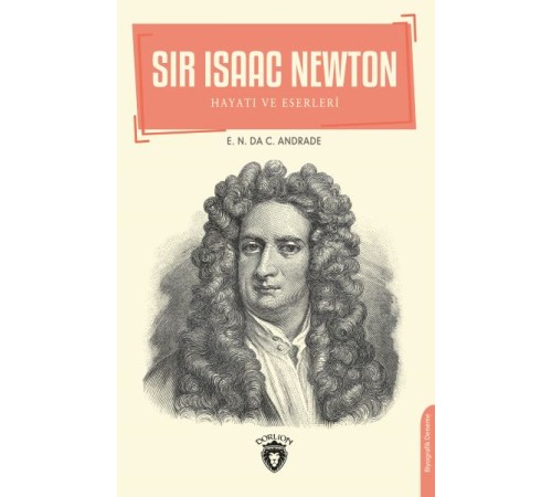 Sir Isaac Newton - Hayatı ve Eserleri