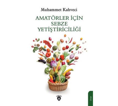 Amatörler İçin Sebze Yetiştiriciliği
