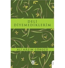 Deli Diyemediklerim