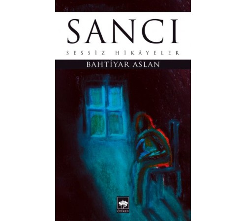 Sancı - Sessiz Hikayeler