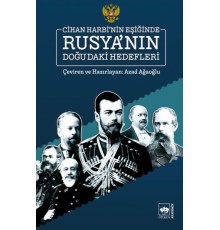 Cihan Harbinin Eşiğinde Rusyanın Doğudaki Hedefleri