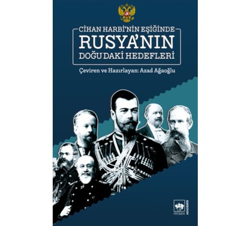 Cihan Harbinin Eşiğinde Rusyanın Doğudaki Hedefleri