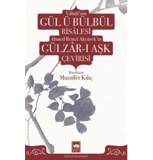 Vâhidî'nin Gül ü Bülbül Risâlesi ve Ahmed Remzî Akyürek'in Gülzâr-ı Aşk Çevirisi