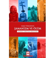 Hakas Türklerinde Şamanizm ve Ölüm