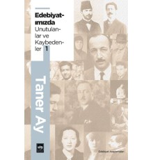 Edebiyatımızda Unutulanlar ve Kaybedenler -1