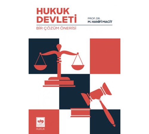 Hukuk Devleti - Bir Çözüm Önerisi Hukuk Devleti - Bir Çözüm Önerisi