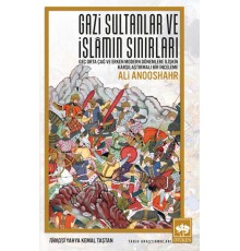 Gazi Sultanlar ve İslamın Sınırları