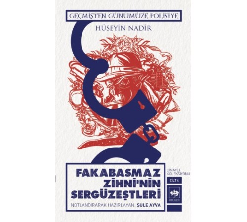 Fakabasmaz Zihninin Sergüzeştleri - Cinayet Koleksiyonu Cilt 4 Fakabasmaz Zihninin Sergüzeştleri - Cinayet Koleksiyonu Cilt 4