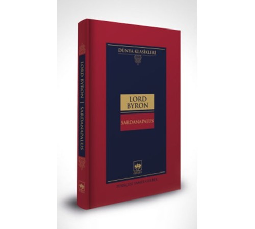 Sardanapalus-Dünya Klasikleri (Ciltli) Sardanapalus-Dünya Klasikleri (Ciltli)