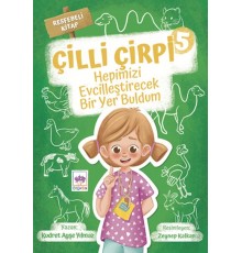 Hepimizi Evcilleştirecek Bir Yer Buldum - Çilli Çirpi -5