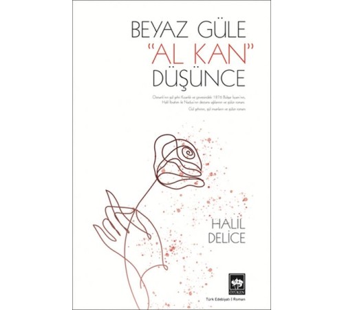 Beyaz Güle Al Kan Düşünce