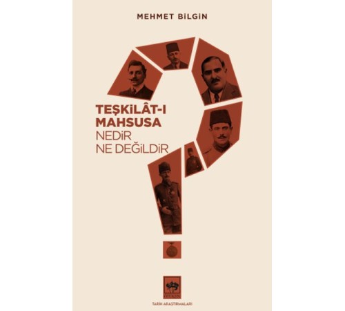 Teşkilat-ı Mahsusa Nedir? Ne Değildir?