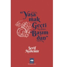 Yaşamak Geçti Başımdan