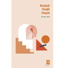 Boşluk Değil Hayat
