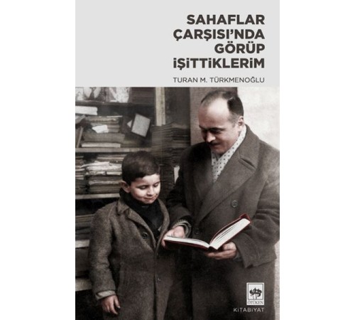 Sahaflar Çarşısı’nda Görüp İşittiklerim