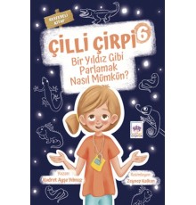 Çilli Çirpi 6 - Bir Yıldız Gibi Parlamak Nasıl Mümkün