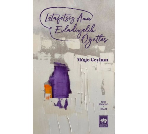 Letafetsiz Ama Evladiyelik Öğütler