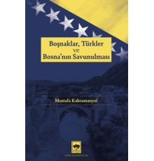 Boşnaklar, Türkler ve Bosna'nın Savunulması