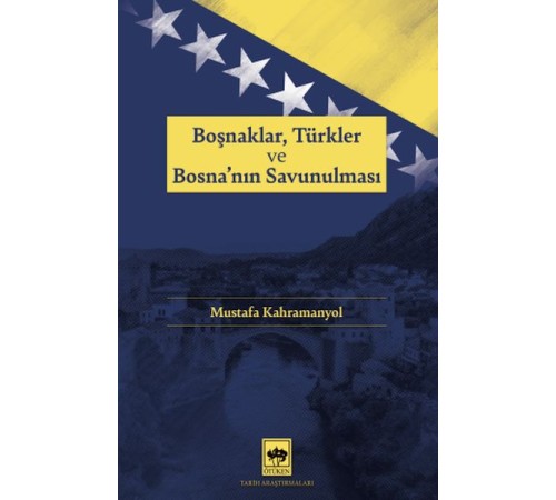 Boşnaklar, Türkler ve Bosna'nın Savunulması
