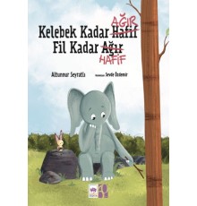 Kelebek Kadar Ağır Fil Kadar Hafif