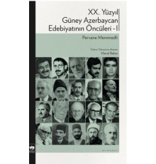 XX. Yüzyıl Güney Azerbaycan Edebiyatının Öncüleri 1