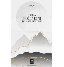 Şuşa Dağlarını Duman Bürüdü