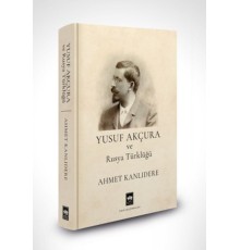 Yusuf Akçura ve Rusya Türklüğü