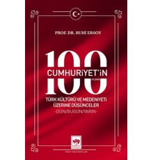 Cumhuriyet'in 100. Yılında Türk Kültürü ve Medeniyeti Üzerine Düşünceler