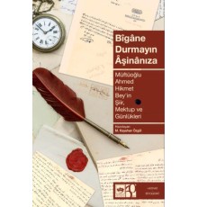 Bîgâne Durmayın Âşinânıza