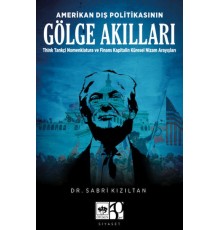 Amerikan Dış Politikasının Gölge Akılları