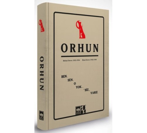 Orhun Birinci Devre: 1933 - 1934 / İkinci Devre: 1943 - 1944