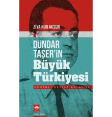 Dündar Taşer'in Büyük Türkiyesi