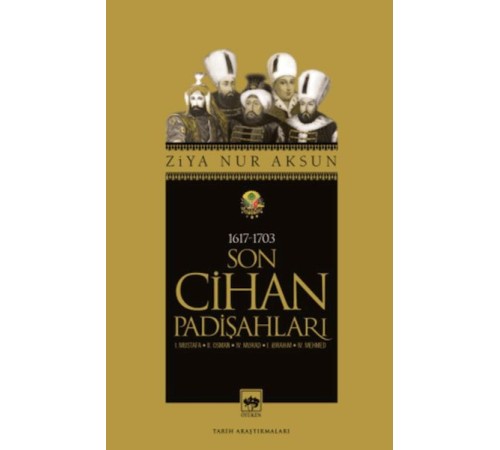 Son Cihan Padişahları Son Cihan Padişahları