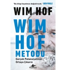 Wim Hof Metodu: Gerçek Potansiyelinizi Ortaya Çıkarın