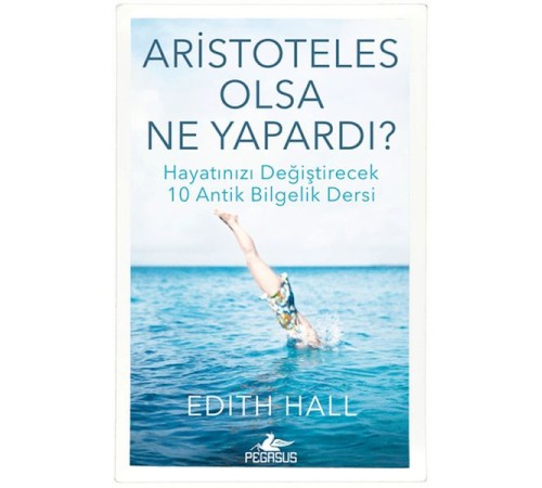 Aristoteles Olsa Ne Yapardı?