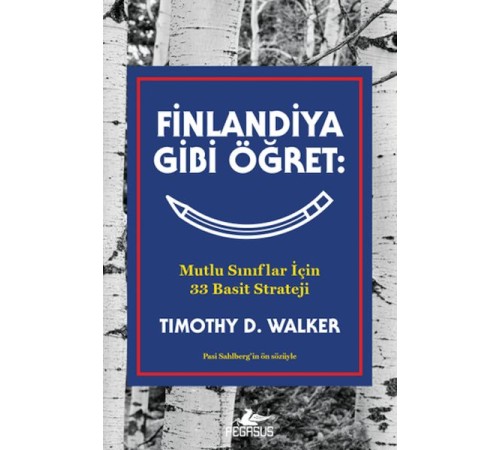 Finlandiya Gibi Öğret: Mutlu Sınıflar İçin 33 Basit Strateji Finlandiya Gibi Öğret: Mutlu Sınıflar İçin 33 Basit Strateji