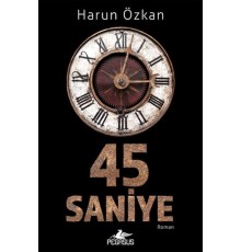 45 Saniye