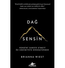 Dağ Sensin: Kendini Sabote Etmeyi Öz Hakimiyete Dönüştürmek