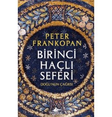Birinci Haçlı Seferi - Doğu'nun Çağrısı
