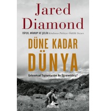 Düne Kadar Dünya Geleneksel Toplumlardan Ne Öğrenebiliriz?
