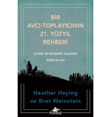 Bir Avcı-Toplayıcının 21. Yüzyıl Rehberi: Evrim Ve Modern Yaşamın Zorlukları