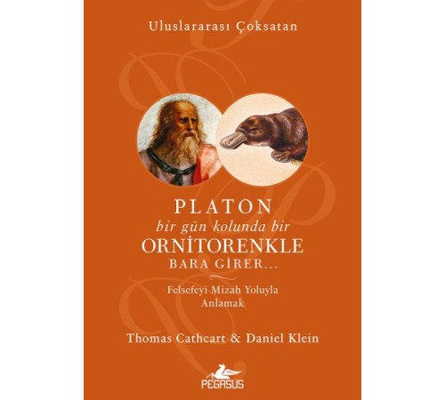 Platon Bir Gün Kolunda Bir Ornitorenkle Bara Girer…