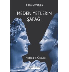 Medeniyetlerin Şafağı Akdeniz’in Öyküsü